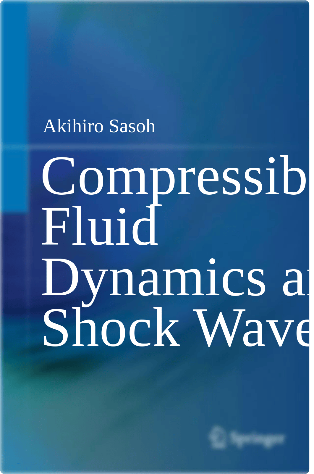 2020 Compressible Fluid Dynamics and Shock Waves.pdf_d540n8u2jcf_page1