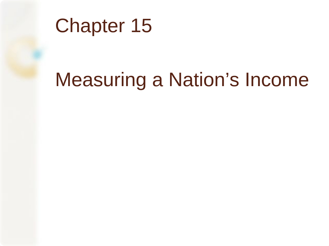 Chapter 15: Measuring a Nation's Income PPT_d581e6hfszx_page1