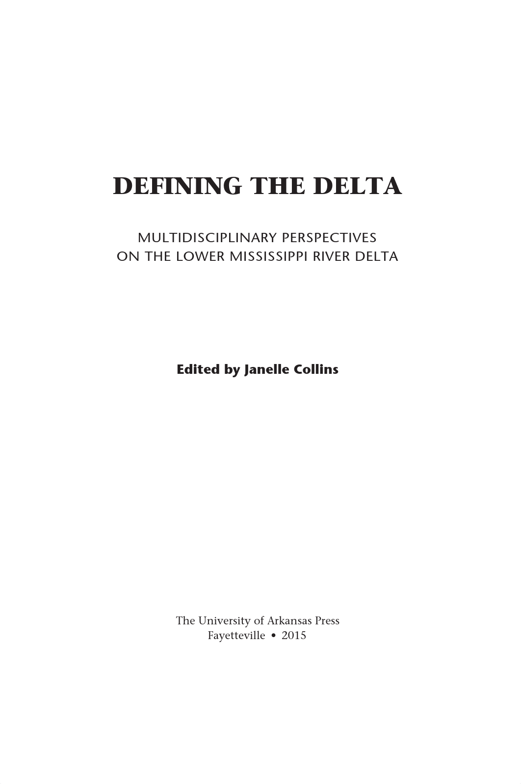 Defining the Delta  multidisciplinary perspectives on the Lower Mississippi River Delta (Collins, Ja_d598qanwb66_page4