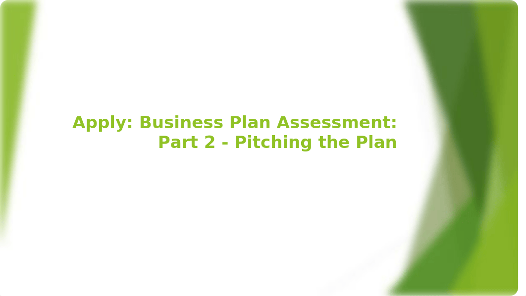 Wk-5-Apply-Business-Plan-Assessment-Part-2-Pitching-the-Planpptx-92438.pptx_d59thw2xjd6_page1