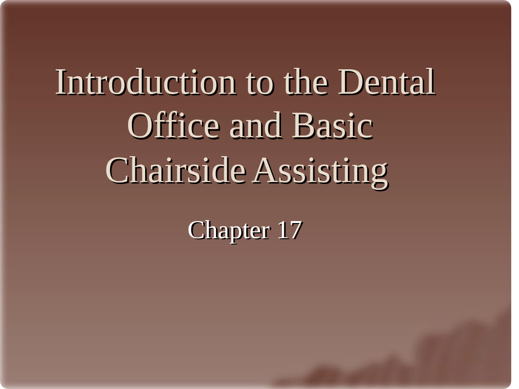 Ch. 17 Introduction to the Dental Office and Basic Chairside[1].ppt_d5axj6zi2fd_page1