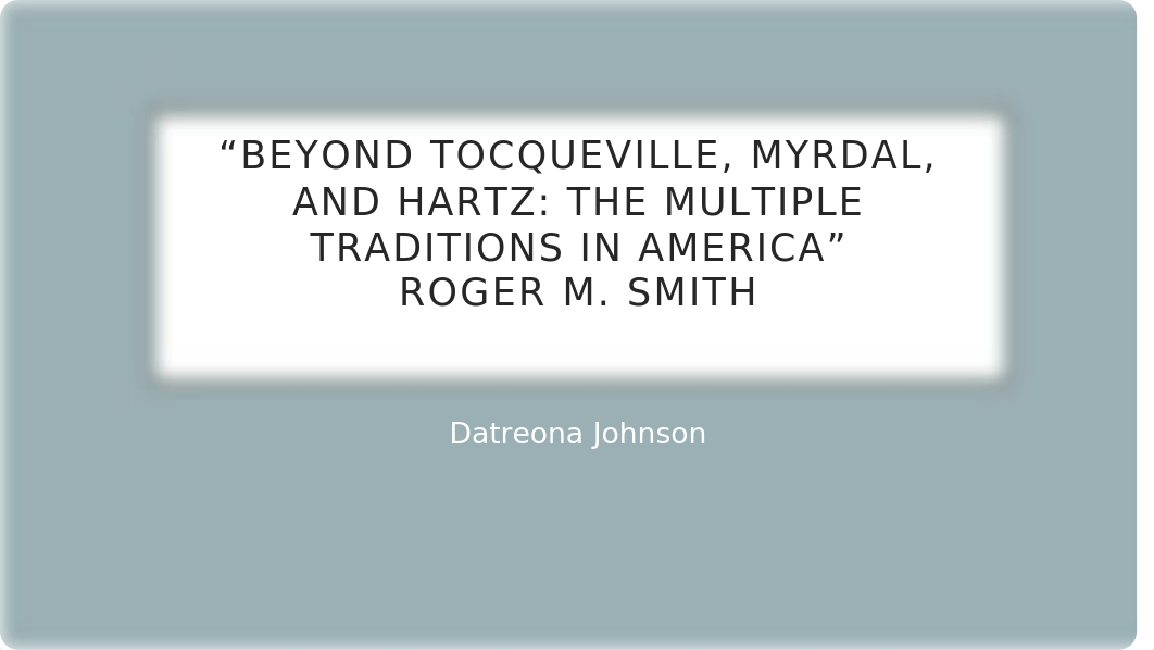 Beyond Tocqueville Myrdal and Hartz The Multiple Traditions in America_d5d4svxvtvr_page1