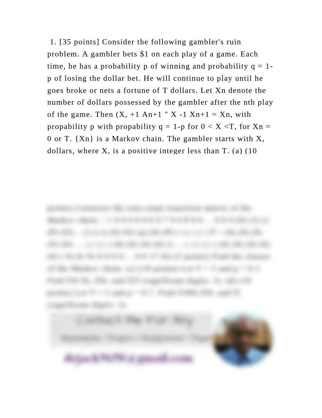 1. [35 points] Consider the following gamblers ruin problem. A gambl.docx_d5f5iluh31a_page2