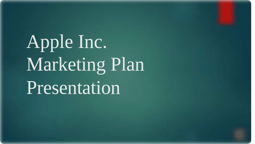 Unit 8 Apple Inc. Marketing Plan Powerpoint Presentation MBA 5501-19Q-5B22 P.Smith.pptx_d5k7o4jv967_page1