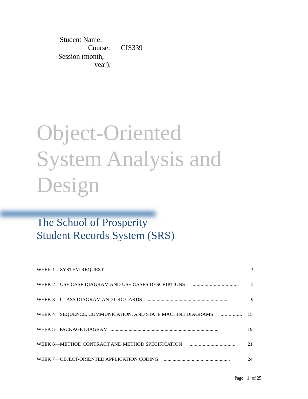 Student Name:
Course: CIS339
Session (month,
year):
Object-Oriented
Sy_d5kn6anwf0q_page1