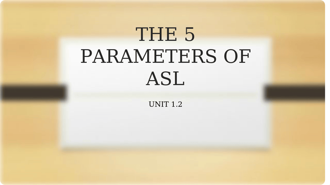 5 parameters in ASL 1.2.pptx_d5ky3gk0m0k_page1