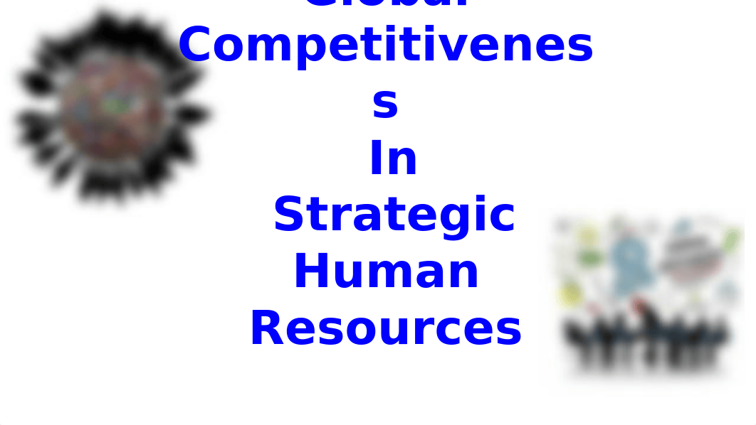 The Effects of  Global Competitiveness  In  Strategic Human Resources.pptx_d5o495kfwq0_page1