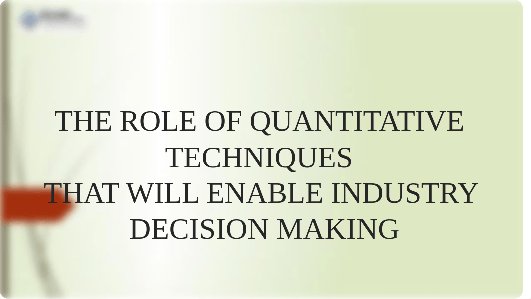 THE ROLE OF QUANTITATIVE TECHNIQUES THAT WILL ENABLE........pptx_d5oqg6dbz6k_page1