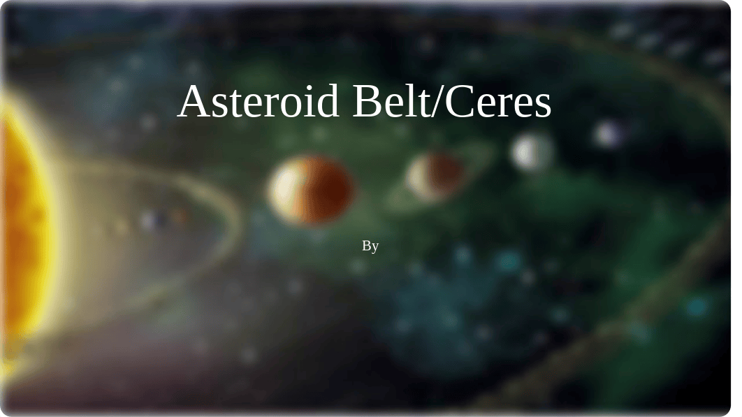 Asteroid Belt_Ceres Project Reece Keator.pptx_d5qy4r21g63_page1