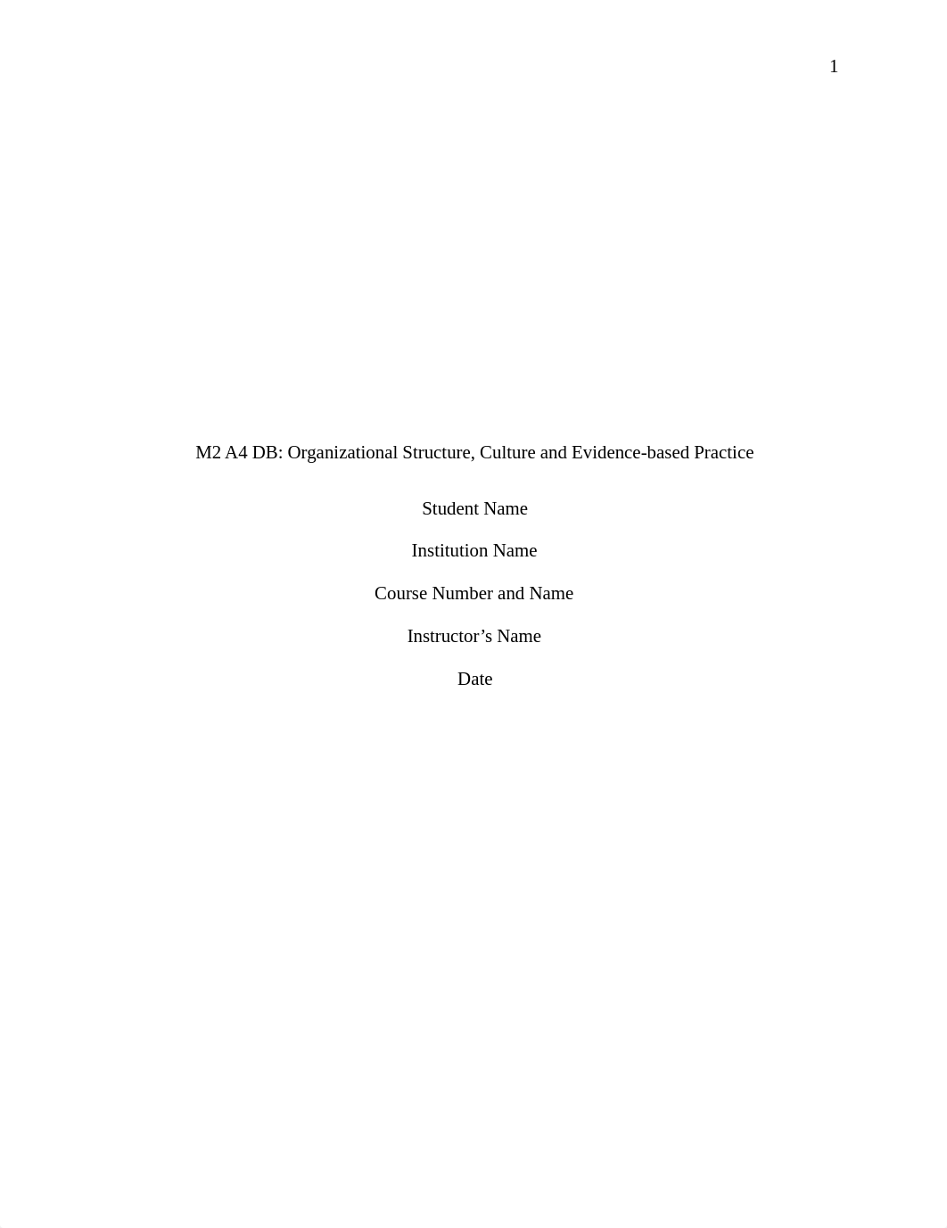 M2 A4 DB- ORGANIZATIONAL STRUCTURE, CULTURE AND EVIDENCE-BASED PRACTICE.docx_d5r57dscwj0_page1