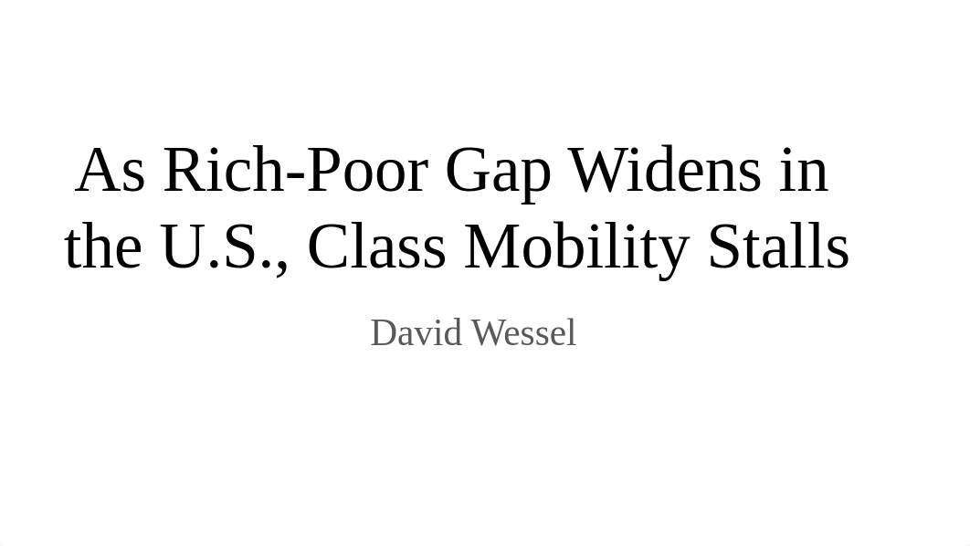 As Rich-Poor Gap Widens in the U.S., Class Mobility Stalls.pptx_d5r7y6v3bmo_page1