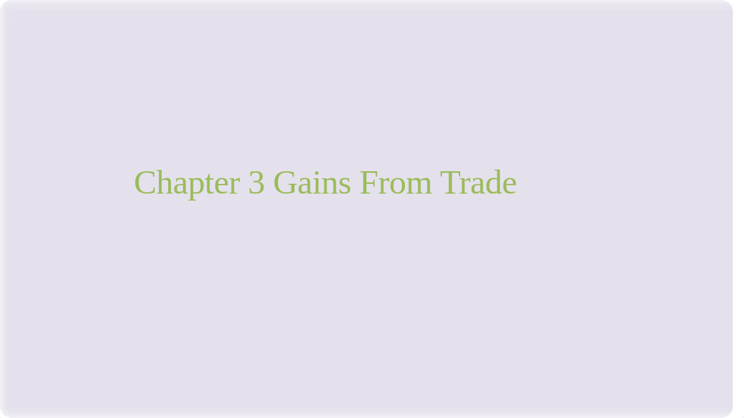 2 Chapter 3 Gains from Trade (1).pptx_d5thm9n98dl_page1