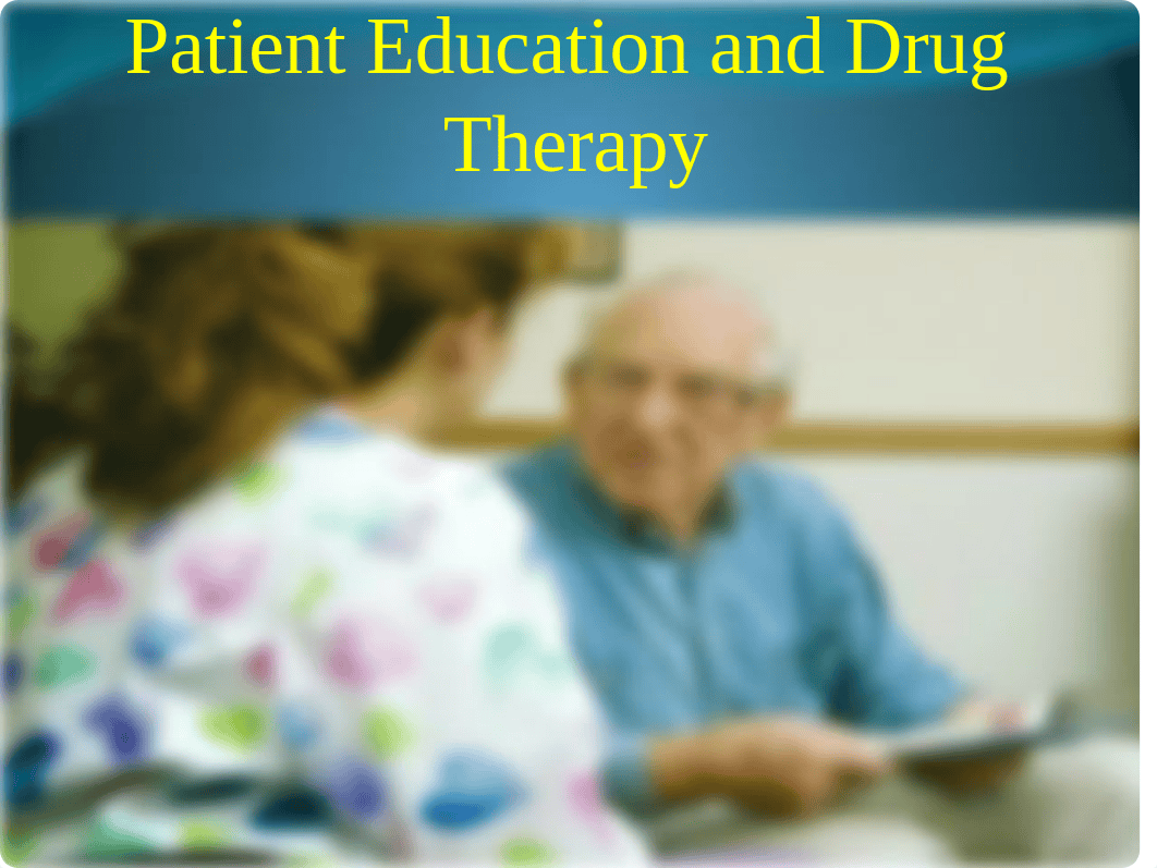 6. Patient Education and Drug Therapy.pptx_d5tuaijpmr5_page1