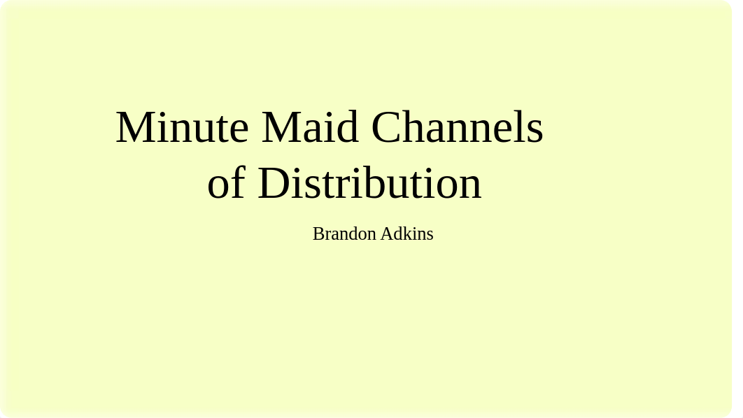 Minute Maid Channels of Distribution.pptx_d5ud2fca7cj_page1