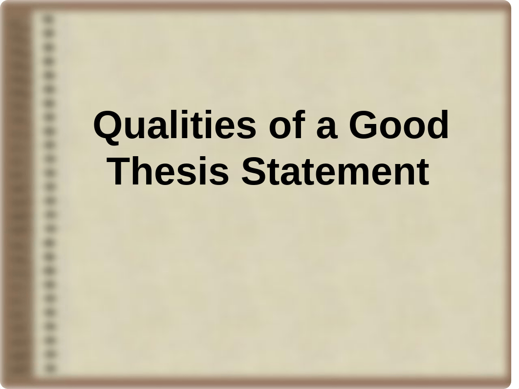 Qualities of a Good Thesis Statement.ppt_d5uy0rk76rc_page1