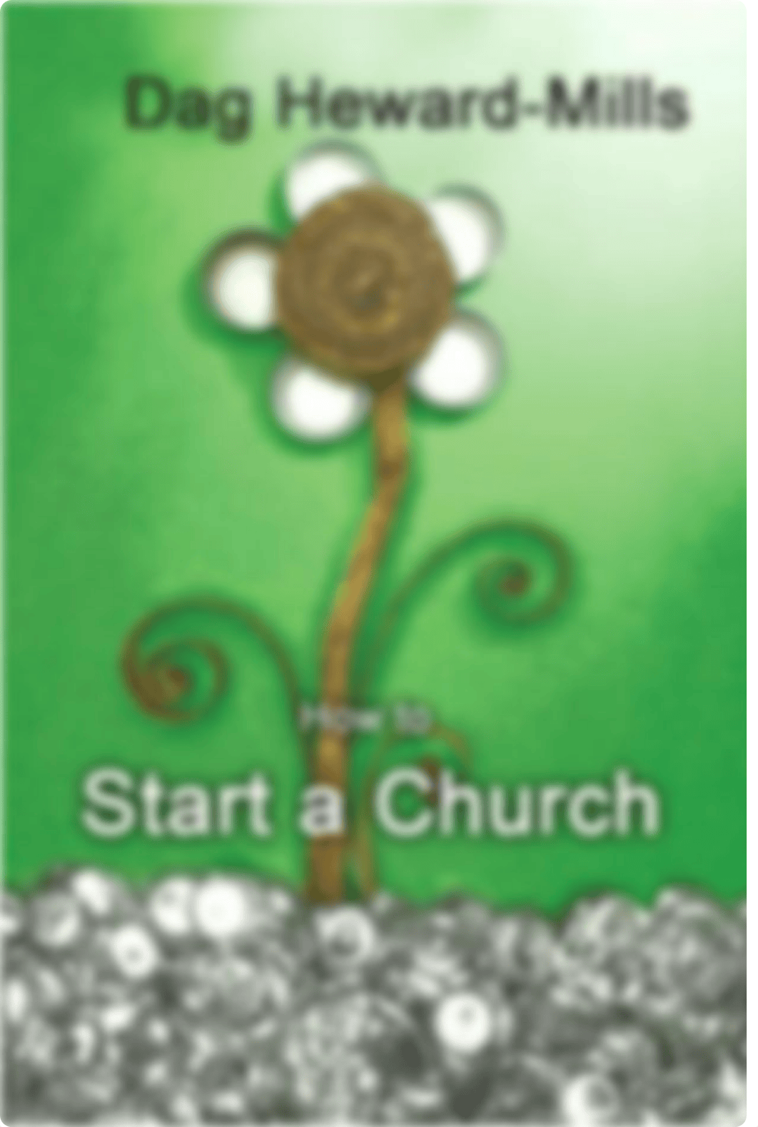 Bishop Dag-Heward Mills-How-to-Start-a-Church.pdf_d5vyb6li2wk_page1