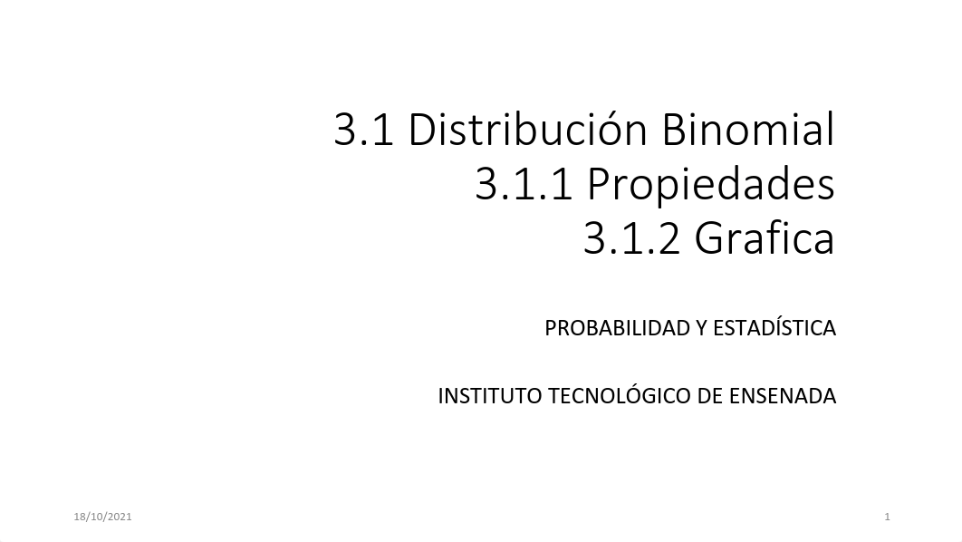 (3.1 Distribución Binomial^J 3.1.1 Propiedades. 3.1.2 Grafica).pdf_d5xfrx7fhry_page1