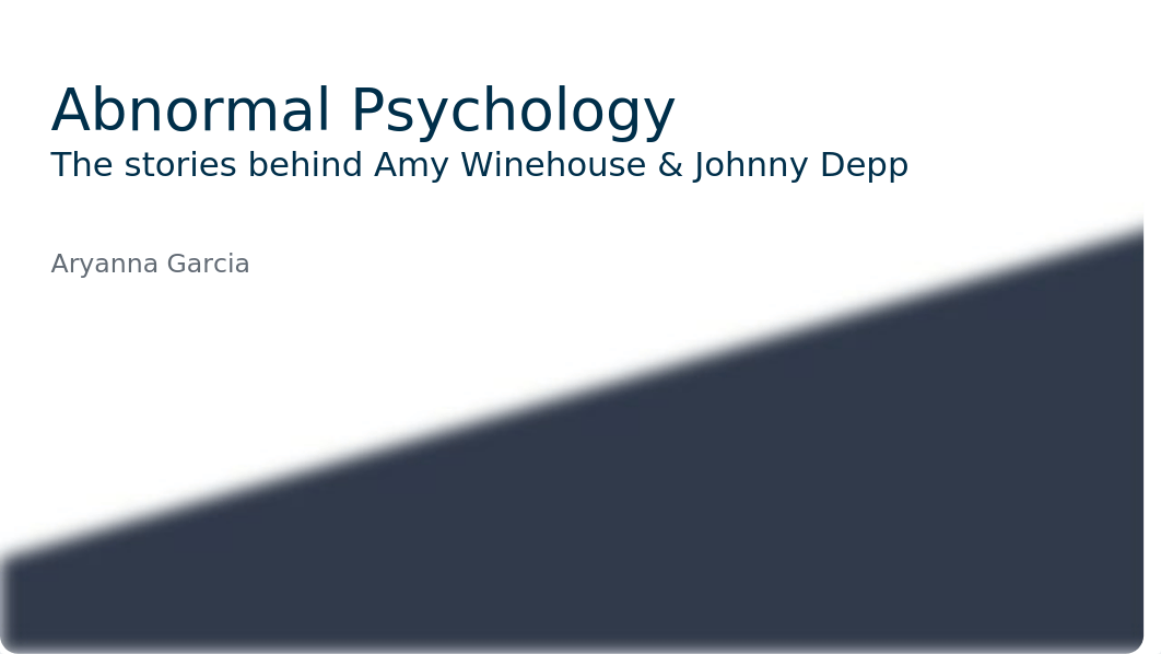 Abnormal Psychology  The stories behind Amy Winehouse & Johnny Depp.pptx_d5xz0fv3pkj_page1