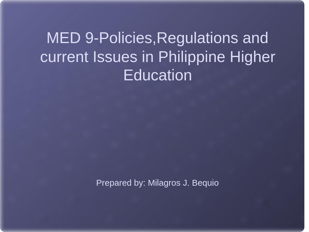 MED 9-Policies,Regulations and current Issues in Philippine Higher Education.ppt_d5z74ml9o30_page1