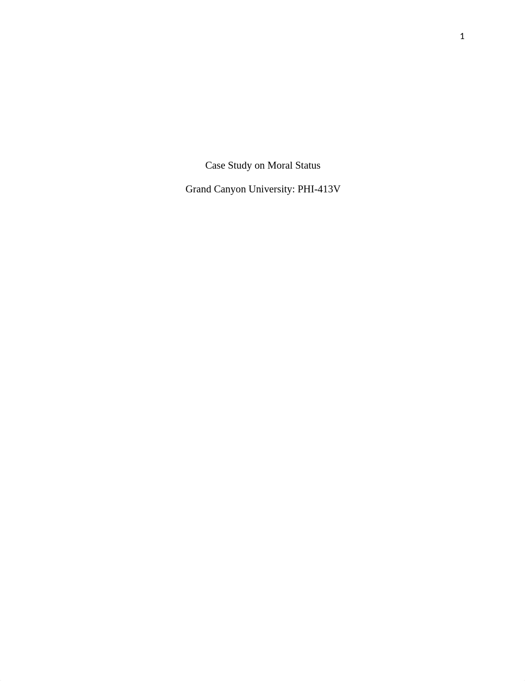 PHI413 Week 2  Case Study on Moral Status.docx_d5zcmdlok8p_page1