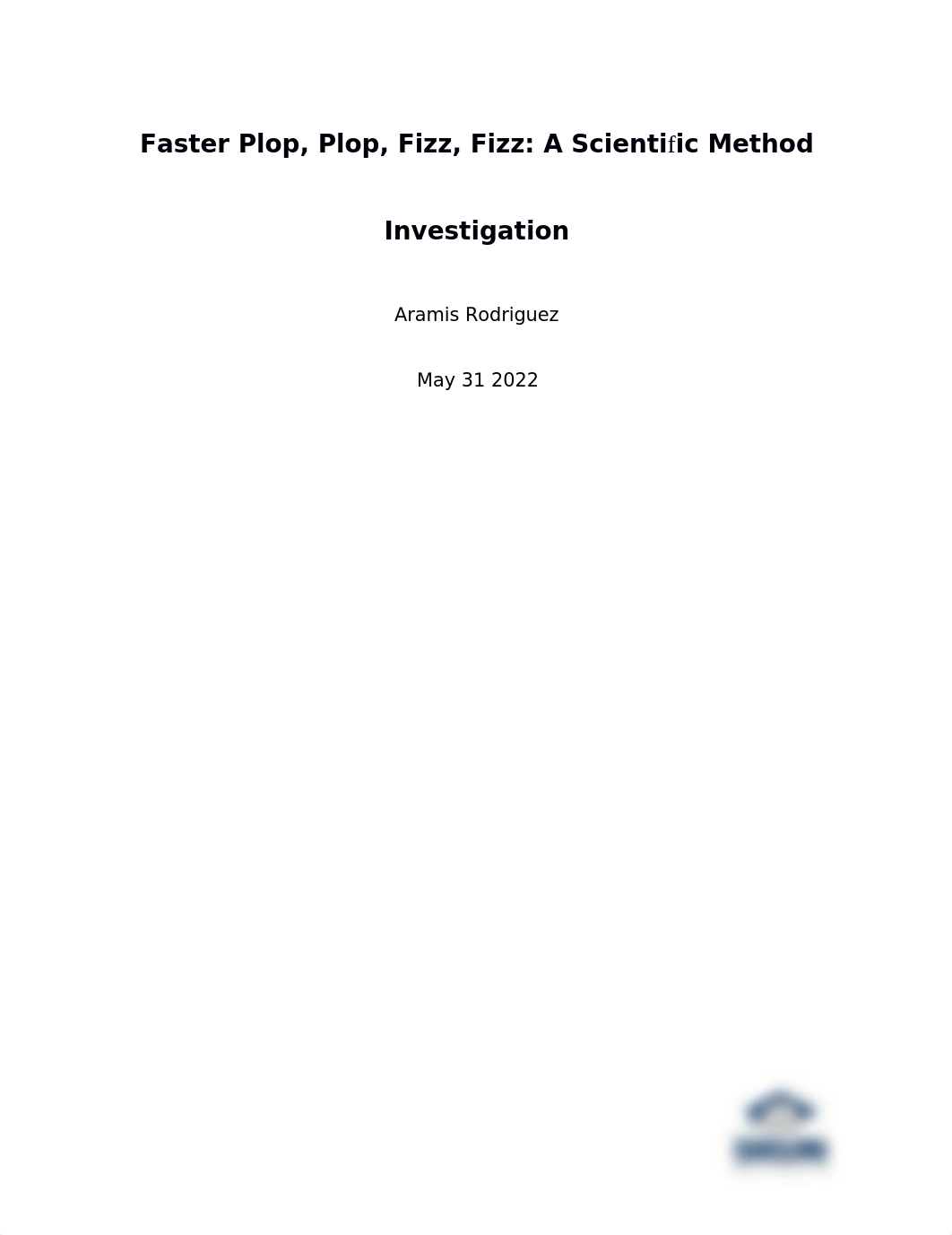 Faster Plop, Plop, Fizz, Fizz- A Scientific Method Investigation.docx_d61bkedd2qv_page1