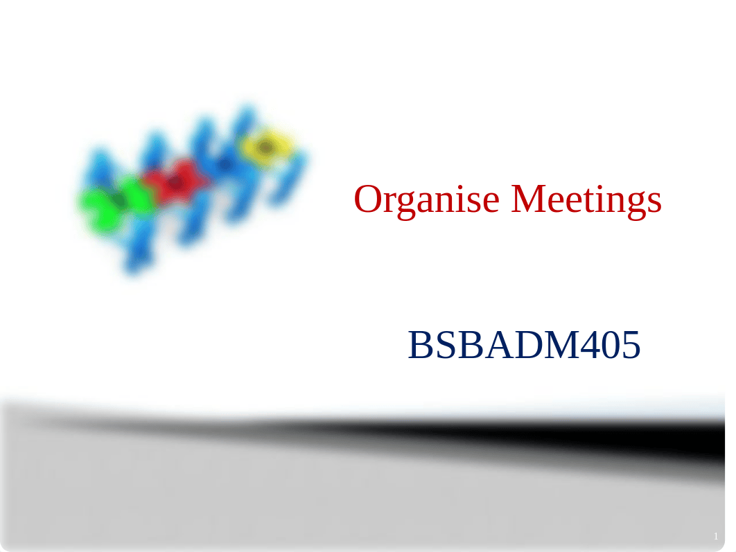 PPT BSBADM405 - Organise Meetings.pptx_d62xm4zr69m_page1