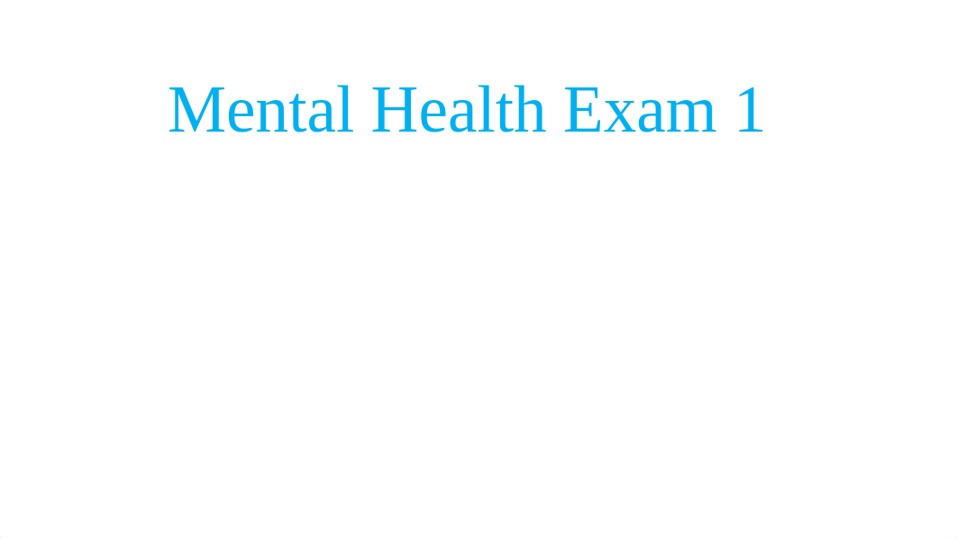 Mental Health Exam 1 (1).pptx_d636olrlgq6_page1