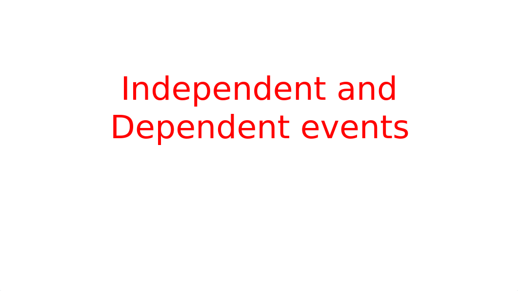 Independent and Dependent events (1).pptx_d65f4y2t6a2_page1