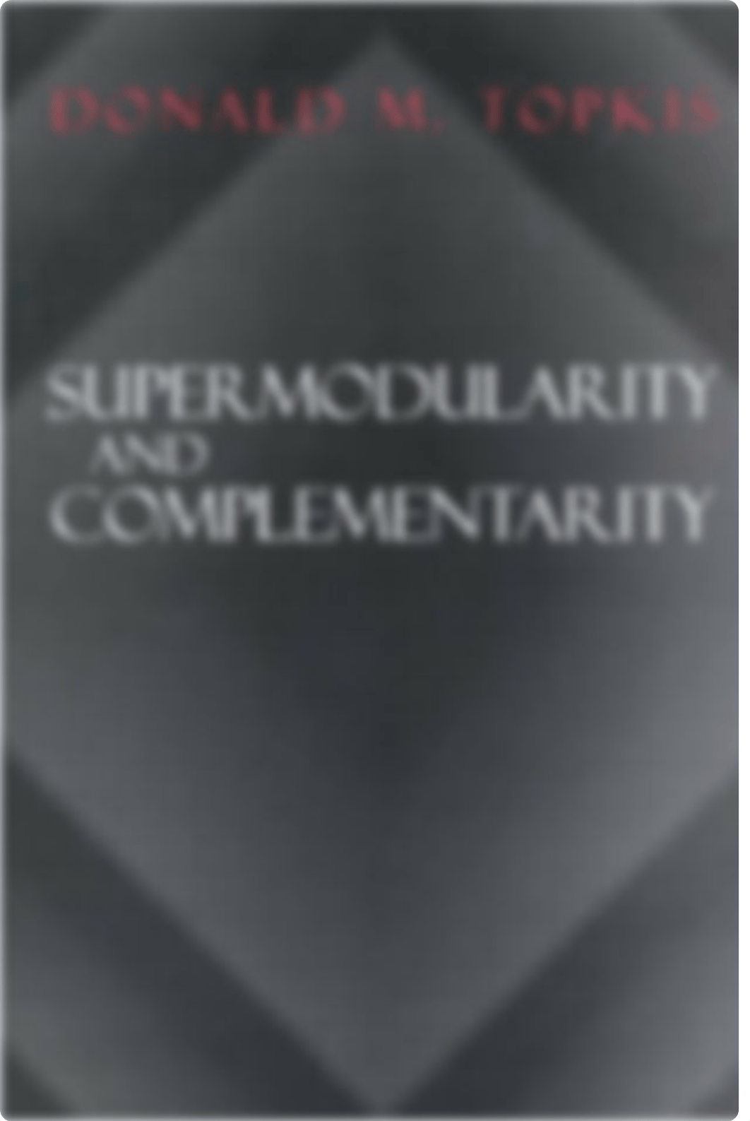 Donald M. Topkis - Supermodularity and Complementarity-Princeton University Press (1998).pdf_d66w0qcitpa_page1