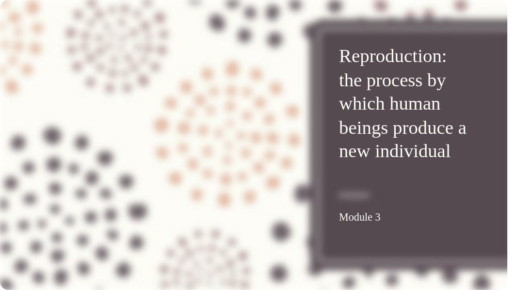 NSG 170 Module 3 Reproduction (1).ppt_d670et1d3ul_page1