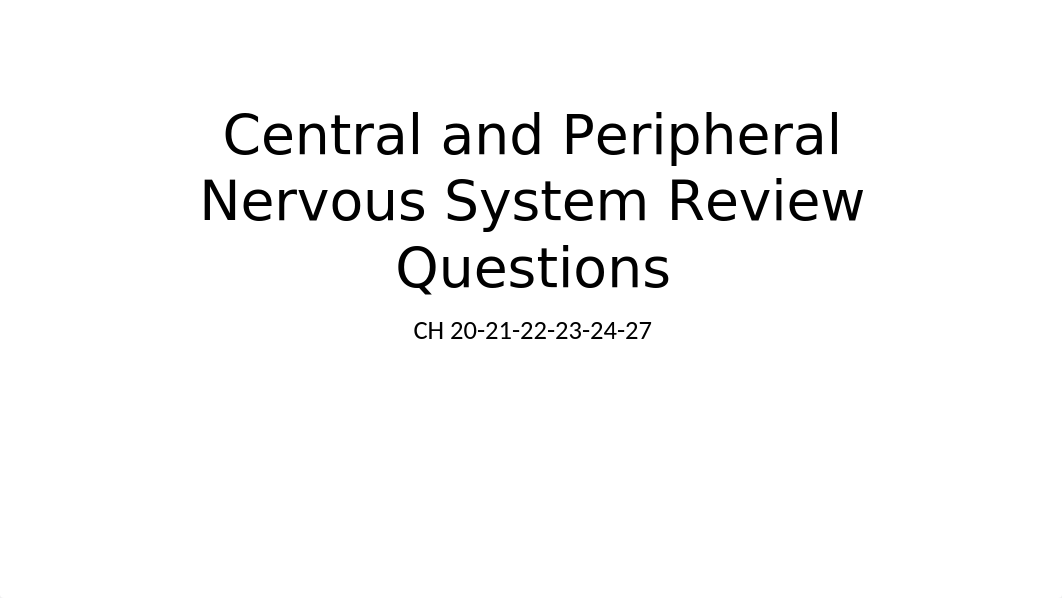 Week 3 Central and Peripheral Nervous System Review Questions.pptx_d6bpri71s2e_page1