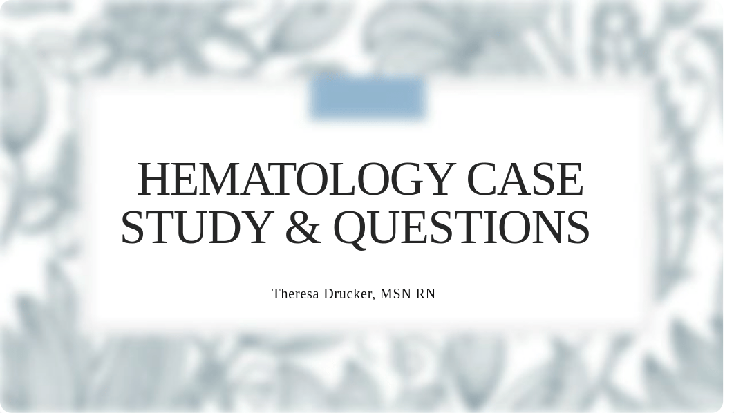 Hematology Case Study & Questions.pptx_d6ft8i603lx_page1