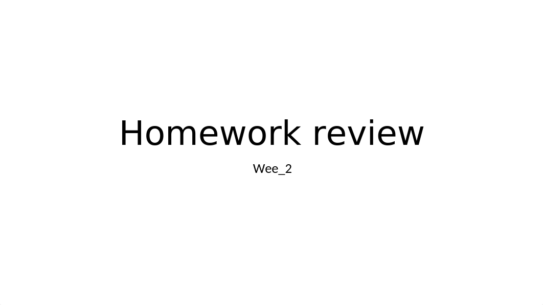 Homework review_week2.ppt_d6gdrx5i3m8_page1