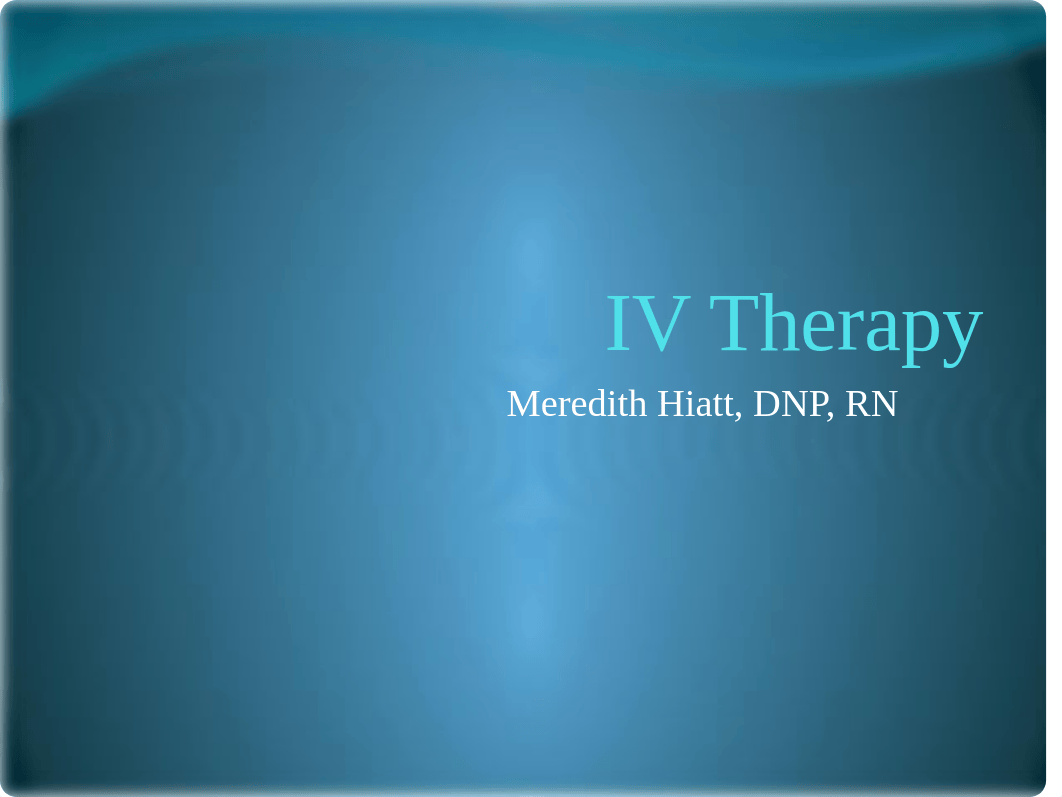 IV Therapy Student PPT.pptx_d6i01u8gdjq_page1