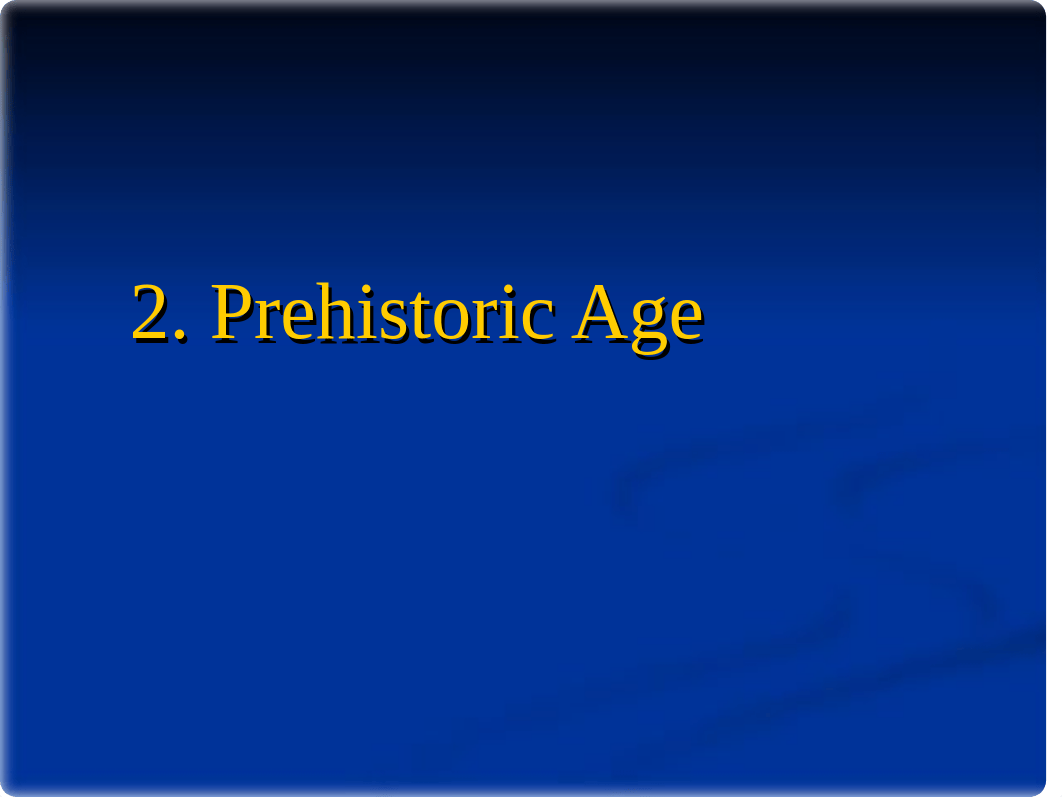 Chap 2 Prehistoric Age.ppt_d6inbxb08gh_page1