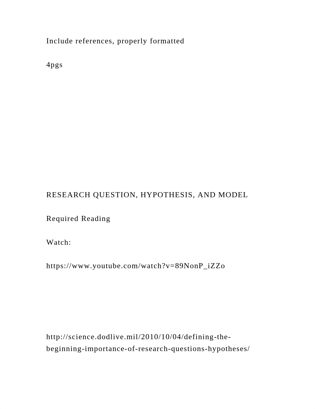 See the attached...RESEARCH QUESTION, HYPOTHESIS, AND MODEL.docx_d6kkh2o9tdu_page4