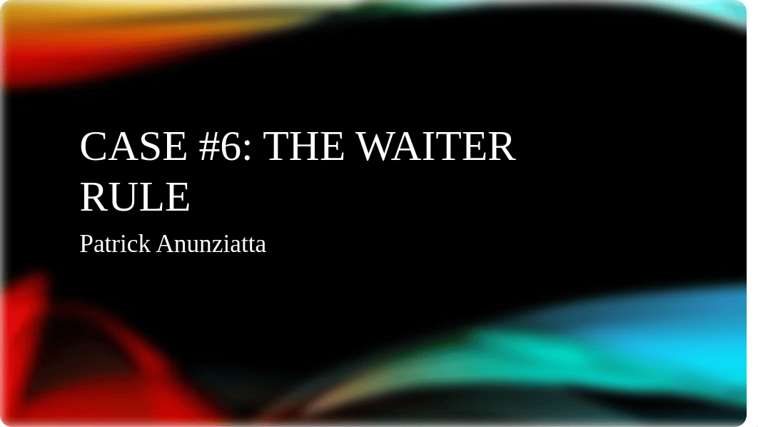 Case6 The Waiter Rule.pptx_d6kztm3de84_page1