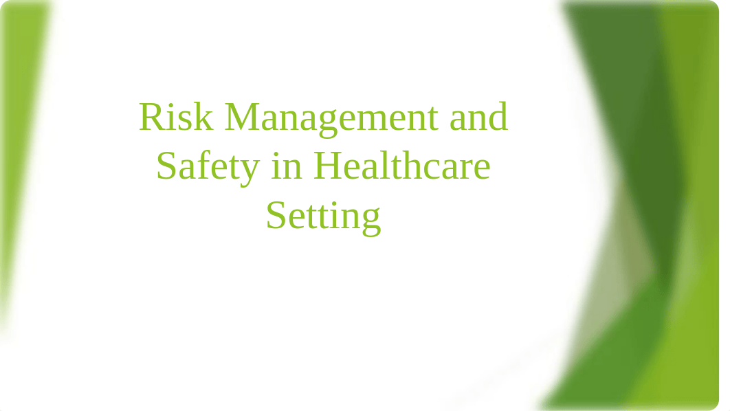 Risk Management and Safety in Healthcare Setting.pptx_d6ldr4g7fx9_page1