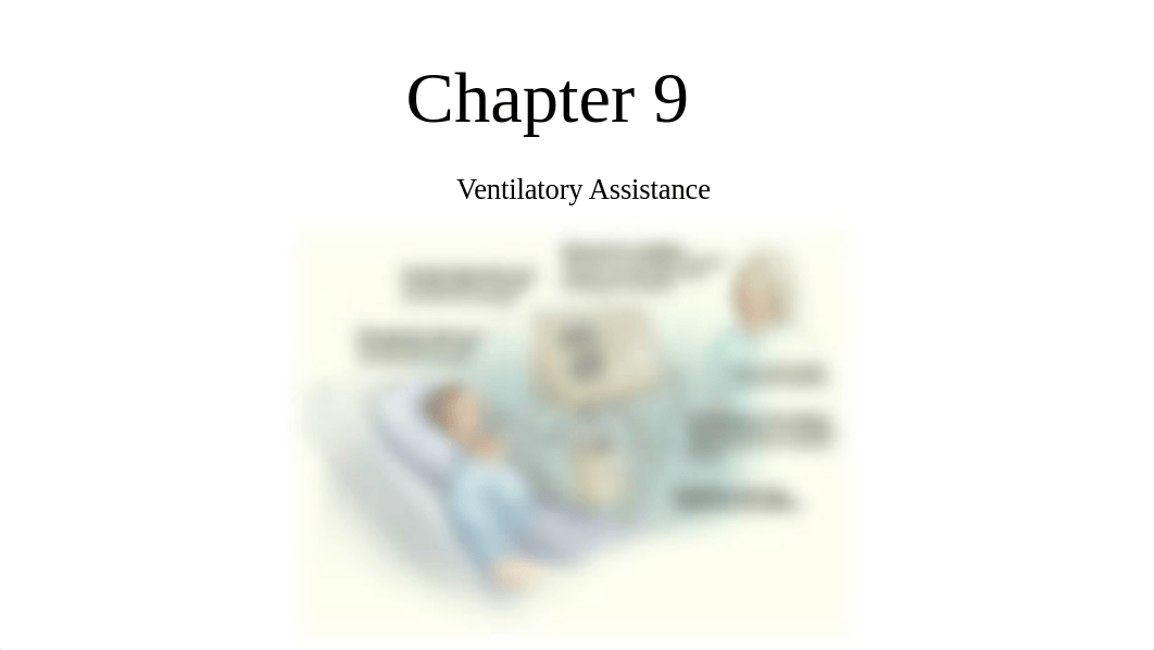 SV - Chapter 9 Ventilatory Assistance.pptx_d6nzxhf6dz3_page1