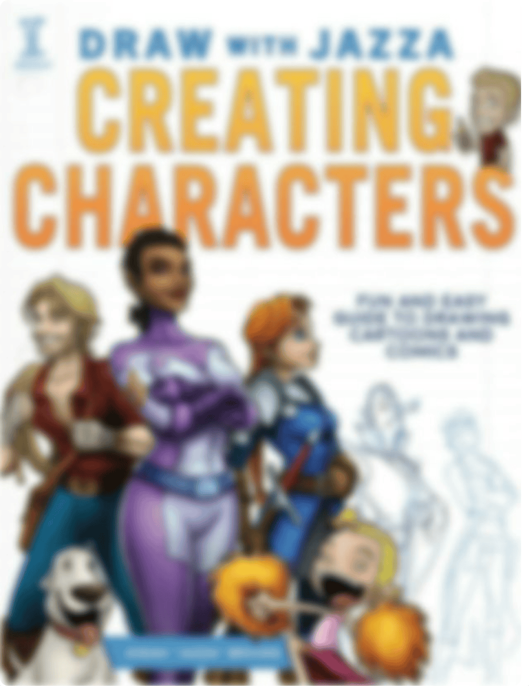 Draw With Jazza Creating Characters fun and easy guide to draw.pdf_d6ocn38812p_page1