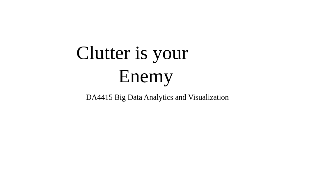 3 Clutter is your Enemy.pptx_d6pi66q0y3d_page1