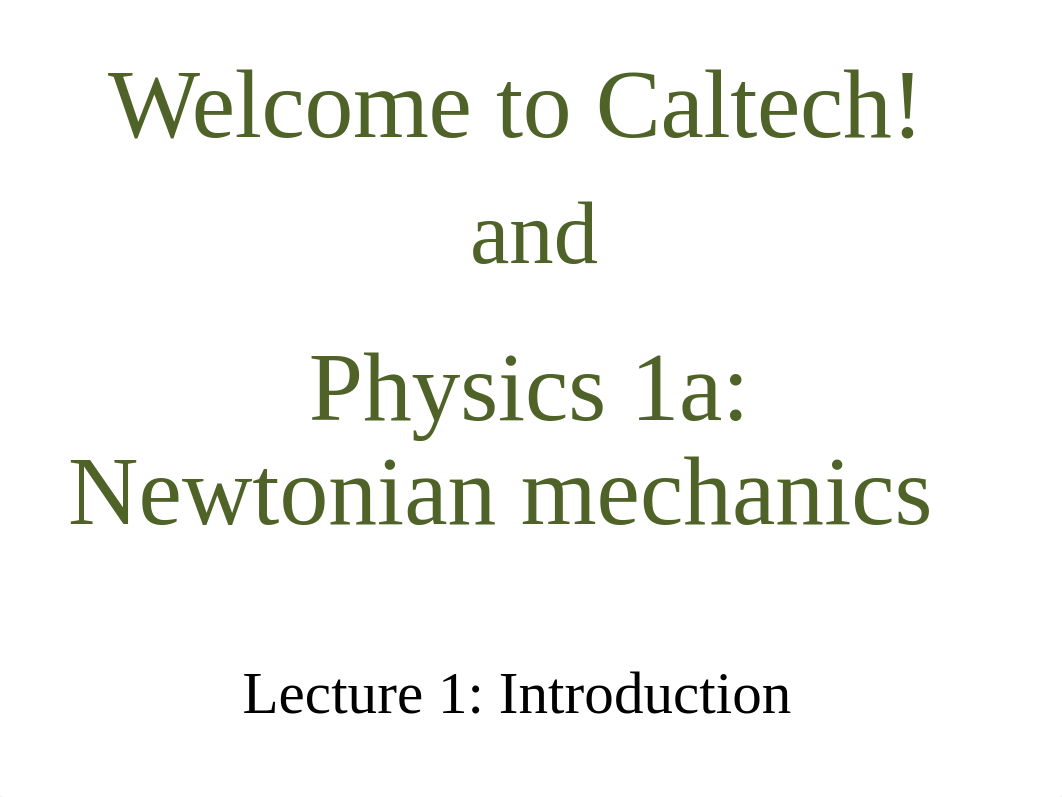 welcome-to-caltech-physics-1a-newtonian-mechanics_compress (1).pdf_d6qj65x7r4i_page1