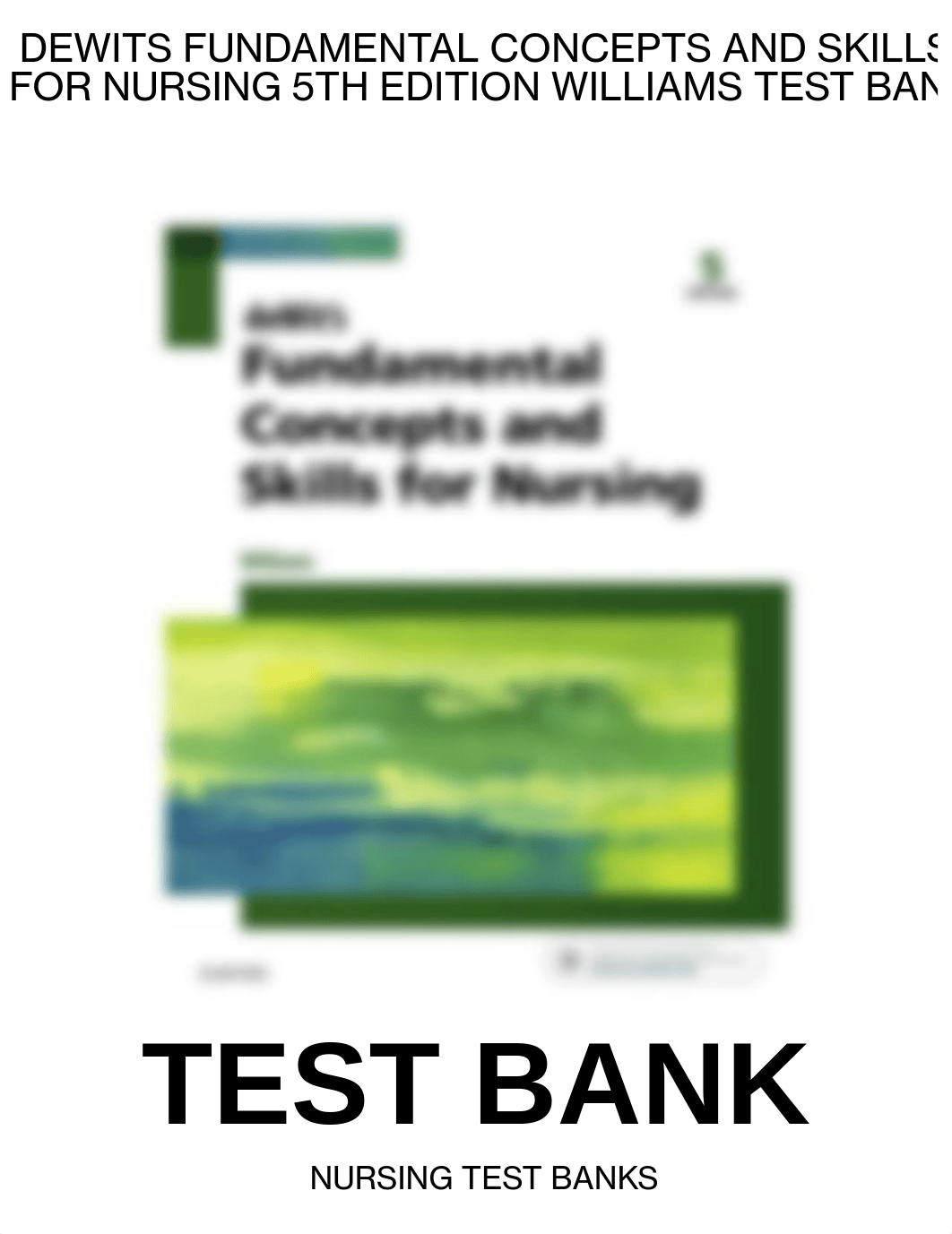 453089545-dewits-fundamental-concepts-skills-nursing-5th-williams-test-bank-pdf.pdf_d6t6g2s61c1_page1