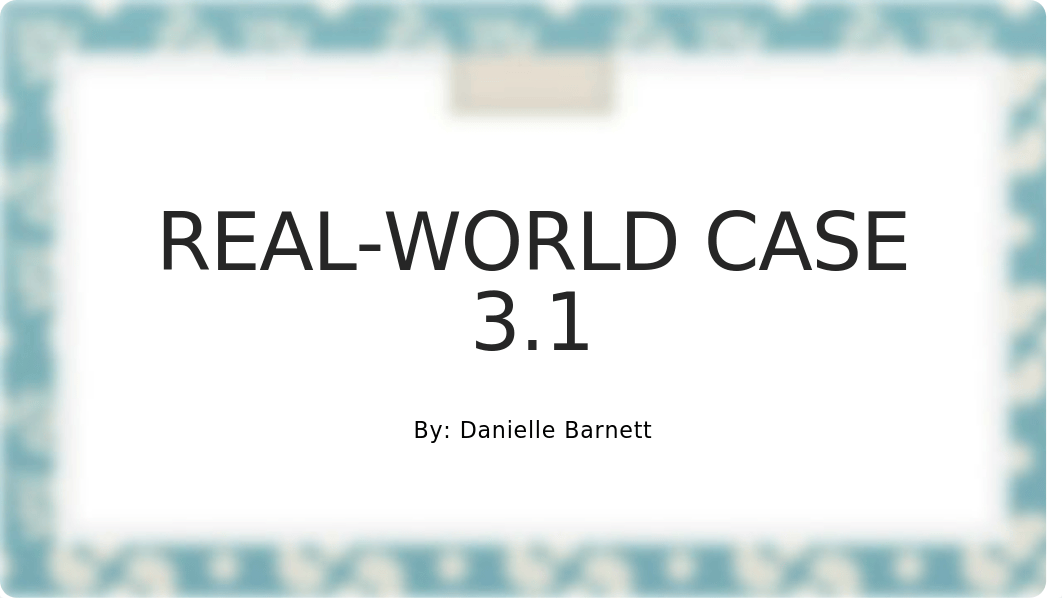 Real-World Case 3.1.pptx_d6vtg576flz_page1