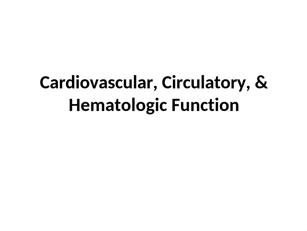 Cardiovascular, Circulatory, & Hematologic Function II.pptx_d6wni5pwerh_page1