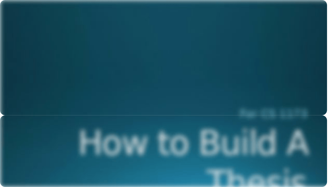 How to Build A Thesis_Fa22.pptx_d6ws3se9x6j_page1