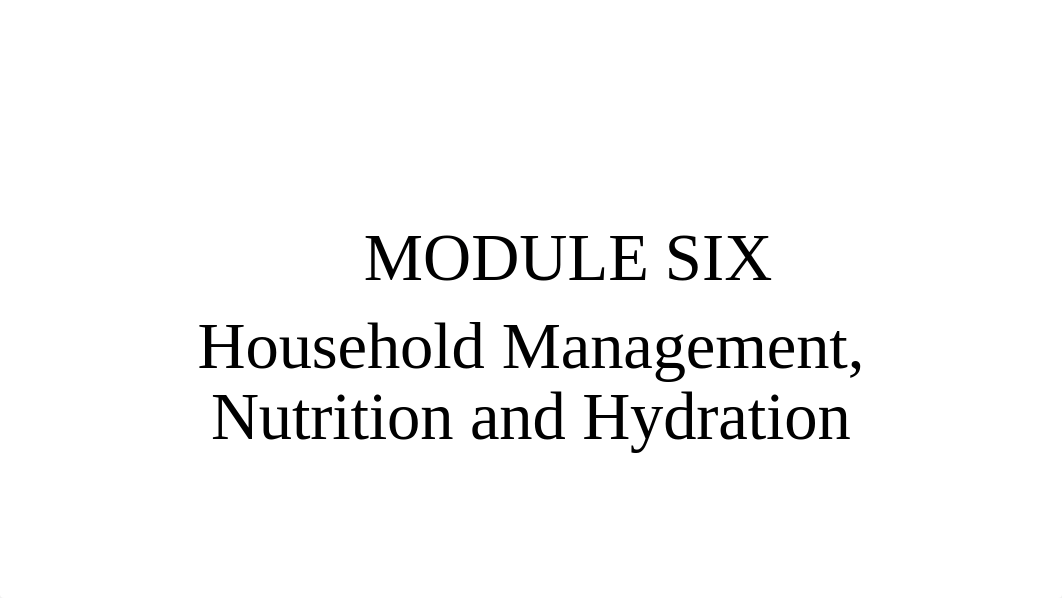 MODULE 6  Household Management, Nutrition and Hydration.pdf_d6x2kq1yzxw_page1