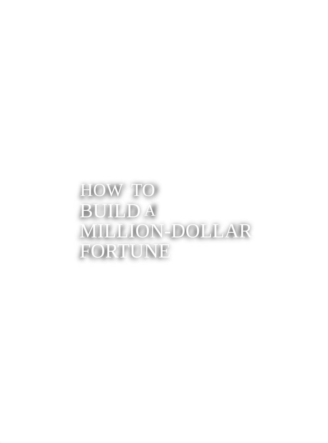 How to Build a Million-Dollar Fortune.pdf_d6zm4su2nw1_page1