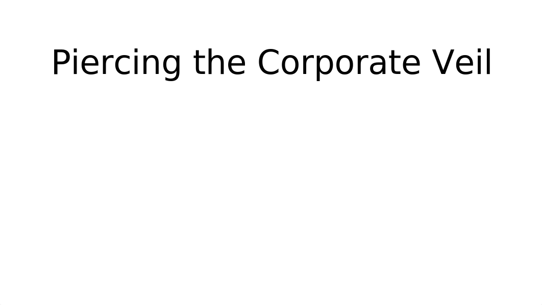 Part 5 - Piercing the Corporate Veil.pptx_d72ej33rjis_page4