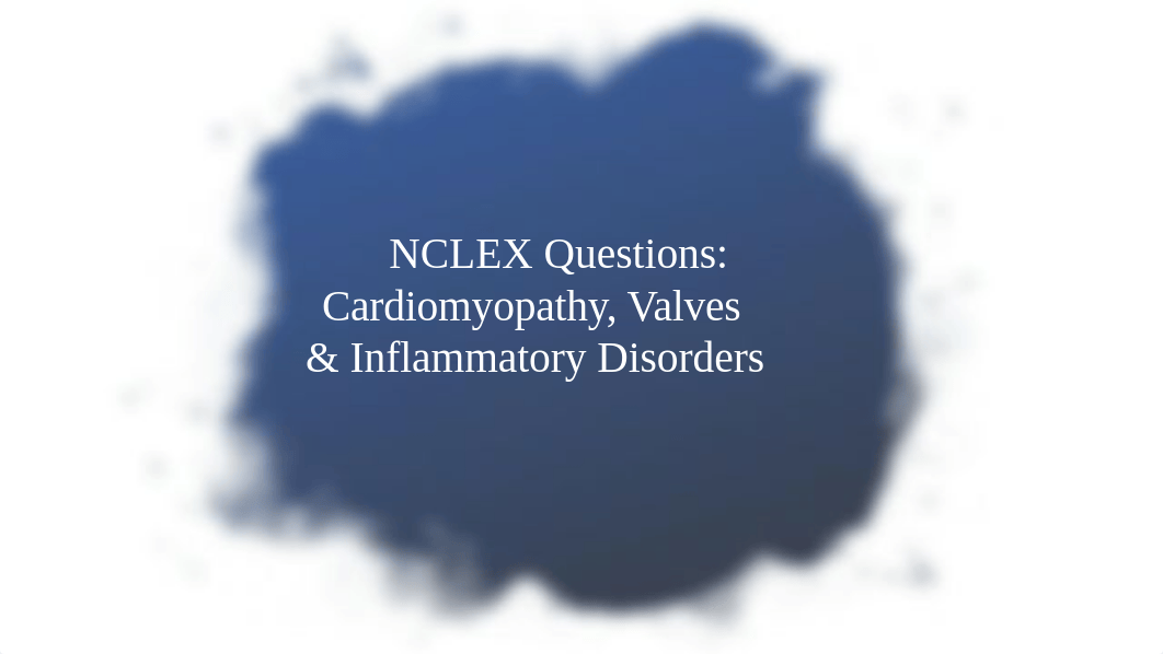 NCLEX Questions- CMO, Valves, & Inflammatory Disorders.pptx_d75eozld72x_page1